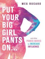 Put Your Big Girl Pants On...: and other power moves to increase influence.