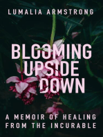 Blooming Upside Down: A Memoir of Healing from the Incurable