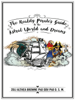 The Reality Pirate's Guide to the Astral World and Dreams