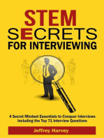 STEM Secrets for Interviewing: 4 Secret Mindset Essentials to Conquer Interviews Including the Top 71 Interview Questions