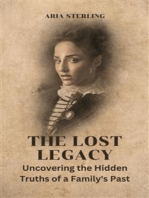 The Lost Legacy: Uncovering the Hidden Truths of a Family's Past
