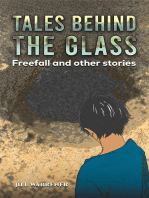 Tales Behind the Glass: Freefall and other stories