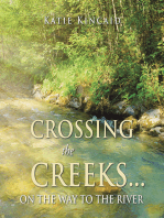 Crossing the Creeks... on the Way to The River
