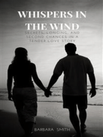 Whispers In the Wind: Secrets, Longing, and Second Chances In a Tender Love Story