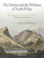 The Glories and the Wildness of North Wales - Exploring North Wales 1810-1860 with the Reverend John Parker