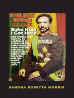 Safe: How I Got Here: Bob Marley was right to be confident in H.I.M God The con man came back with his con plan but America didn't take his bribe and the world stayed alive