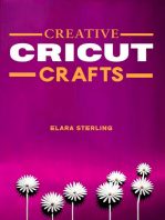 CREATIVE CRICUT CRAFTS: Inspiring Projects and Ideas for Your Cricut Machine (2024 Guide for Beginners)
