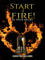 Start a Fire!: In Your Heart