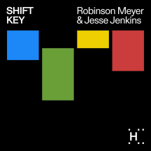 Shift Key with Robinson Meyer and Jesse Jenkins