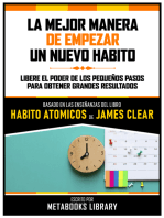 La Mejor Manera De Empezar Un Nuevo Habito - Basado En Las Enseñanzas Del Libro Habitos Atomicos De James Clear: Libere El Poder De Los Pequeños Pasos Para Obtener Grandes Resultados