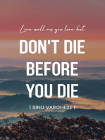 Don't Die before You Die
