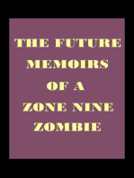 The Future Memoirs of a Zone Nine Zombie
