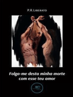 Folga-me desta minha morte com esse seu amor