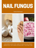 Nail Fungus: A Beginner's Quick Start Guide to Managing Nail Fungus Through Diet, With Sample Recipes and a 7-Day Meal Plan