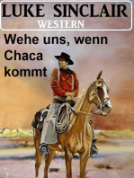 Wehe uns, wenn Chaca kommt: Western