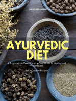 Ayurvedic Diet: A Beginner’s 4-Week Step-by-Step Guide to Healing and Weight Loss with Curated Recipes