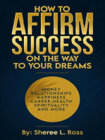 How to Affirm Success: On the Way to Your Dreams