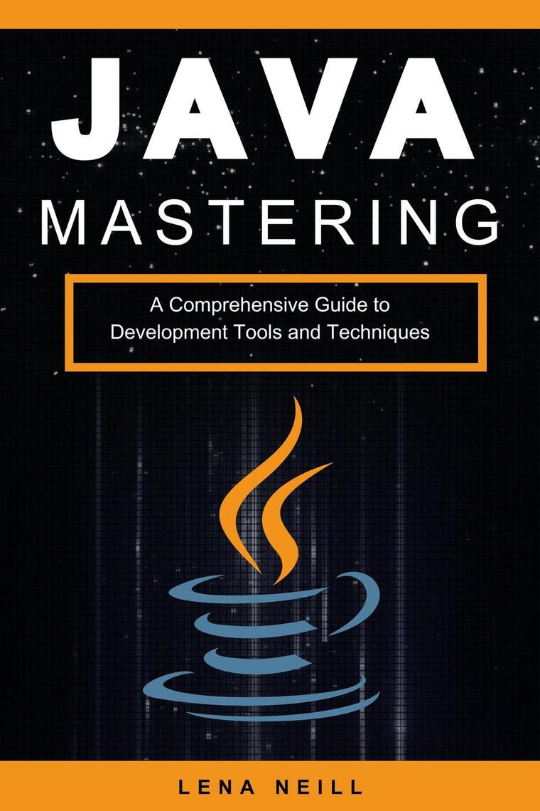 Mastering Java: A Comprehensive Guide to Development Tools and ...