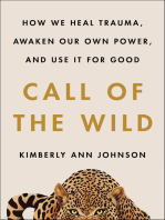 Call of the Wild: How We Heal Trauma, Awaken Our Own Power, and Use It For Good