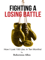 Fighting a Losing Battle: How I Lost 100 Lbs. in Ten Months