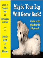 Maybe Your Leg Will Grow Back!
