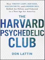 The Harvard Psychedelic Club: How Timothy Leary, Ram Dass, Huston Smith, and Andrew Weil Killed the Fifties and Ushered in a New Age for America