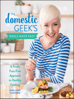 The Domestic Geek's Meals Made Easy: A Fresh, Fuss-Free Approach to Healthy Cooking