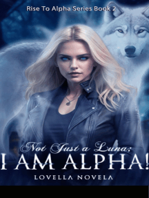 Not Just A Luna; I Am Alpha! by Lovella Novela (Ebook) - Read free ...