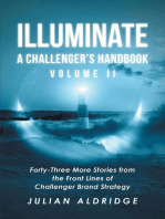 Illuminate: A Challenger's Handbook Volume II: Forty-Three More Stories from the Front Lines of Challenger Brand Strategy