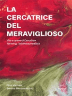 La cercatrice del meraviglioso: Vita e opere di Dorothea Tanning, l’ultima surrealista