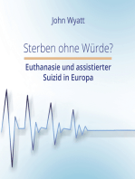 Sterben ohne Würde?: Euthanasie und assistierter Suizid in Europa