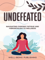 Undefeated: Navigating Chronic Fatigue and Fibromyalgia to Wellness