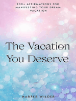 The Vacation You Deserve: 200+ Affirmations for Manifesting Your Dream Vacation: The Life You Deserve, #6