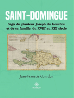 Saint-Domingue: Saga du planteur Joseph du Gourdou et de sa famille, du XVIIIe au XIXe siècle