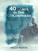 40 Days in the Wilderness: A forty-day devotional for Christians struggling with doubt, depression, anxiety, assurance, disease, and other various trials