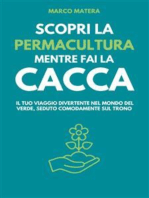 Scopri la Permacultura mentre fai la cacca: Il tuo viaggio divertente nel mondo del verde, seduto comodamente sul trono