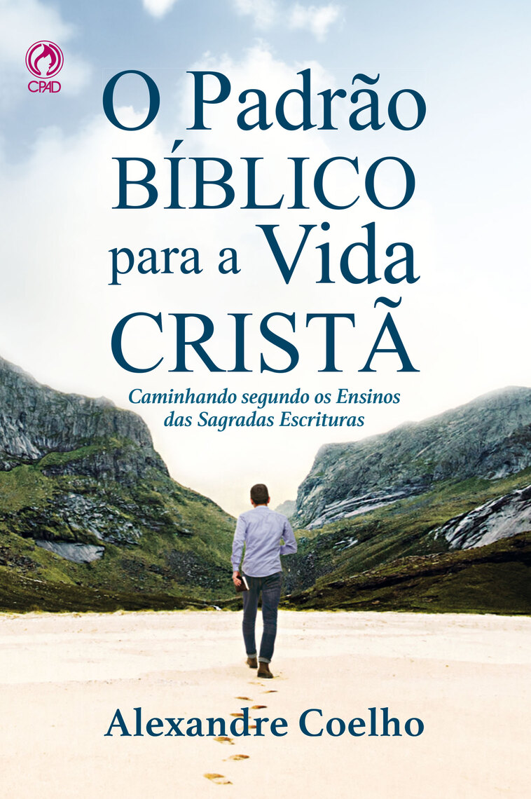 O Padrão Bíblico para a Vida Cristã (Livro de Apoio Jovens) por Alexandre  Coelho (Ebook) - Leia gratuitamente por 30 dias, image size:758x1140
