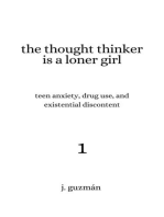 The Thought Thinker is a Loner Girl: Teen Anxiety, Drug Use, and Existential Discontent