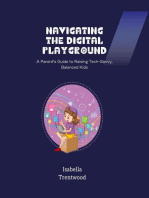 Navigating the Digital Playground: A Parent's Guide to Raising Tech-Savvy, Balanced Kids