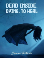 Dead Inside; Dying To Heal