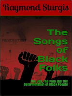 The Songs of Black Folks: The Joy, The Pain and The Determination of Black People