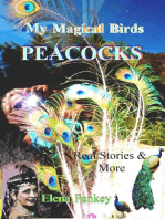 My Magical Birds - Peacocks. Real Stories and More