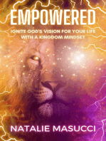 EMPOWERED: Ignite God's Vision for Your Life with a Kingdom Mindset