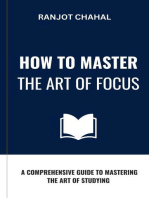 How to Master the Art of Focus: A Comprehensive Guide to Mastering the Art of Studying