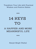 14 Keys to a Happier and More Meaningful Life: Transform Your Life with Practical Wisdom and Positive Habits