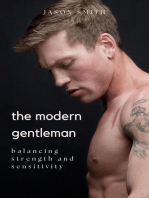 The Modern Gentleman: Balancing Strength and Sensitivity