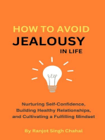 How to Avoid Jealousy in Life: Nurturing Self-Confidence, Building Healthy Relationships, and Cultivating a Fulfilling Mindset