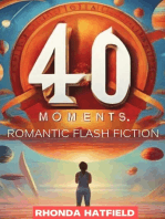 40 Moments. Romantic Flash Fiction