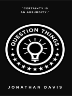 Question Things: Certainty is an Absurdity
