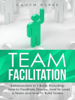 Team Facilitation: 3-in-1 Guide to Master Facilitating Meetings, Virtual Teams Facilitator & Facilitate Workshops
